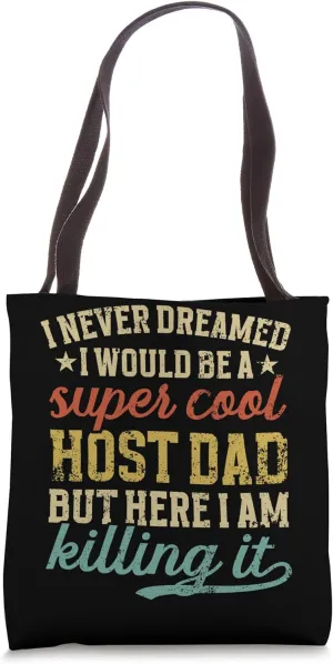Be A Host Dad Host Father Foreign Dad Exchange Student Tote Bag