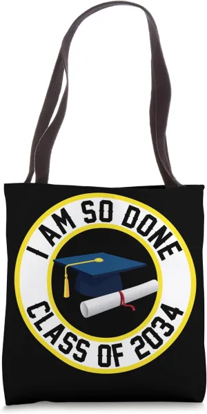Class of 2034 I Am So Done Graduation Him Her Son Daughter Tote Bag