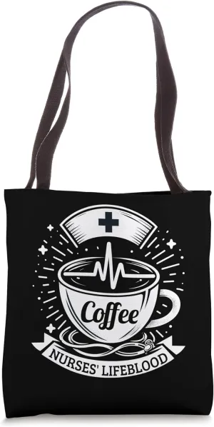 Coffee Nurse Lifeblood Nursing Appreciation Coffee Lover Tote Bag