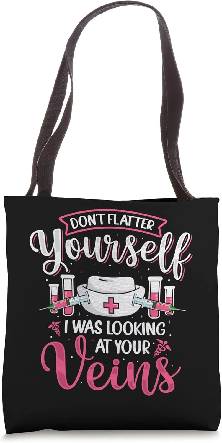 Don't Flatter Funny Phlebotomist Phlebotomy Technician Nurse Tote Bag