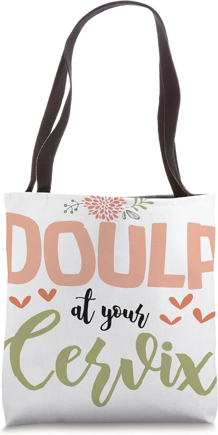 Doula At Your Cervix Funny Birth Appreciation Support Tote Bag