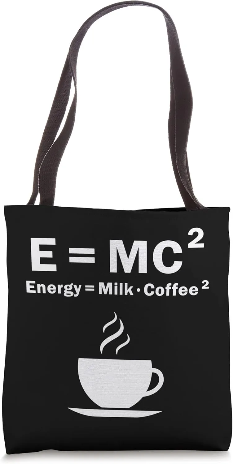 E=MC2 Funny Science Coffee Energy Milk Coffee Gifts Tote Bag