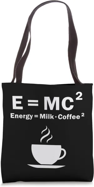 E=MC2 Funny Science Coffee Energy Milk Coffee Gifts Tote Bag