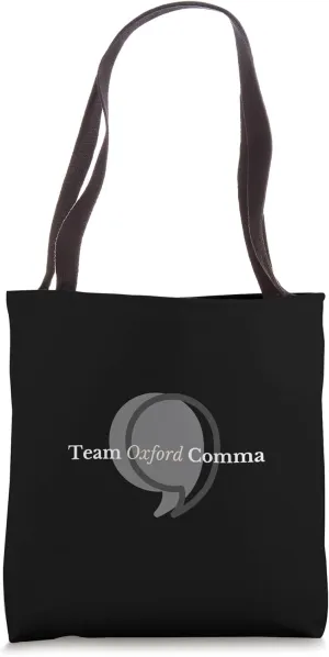 English Teacher Correcting Your Grammar: Team Oxford Comma Tote Bag