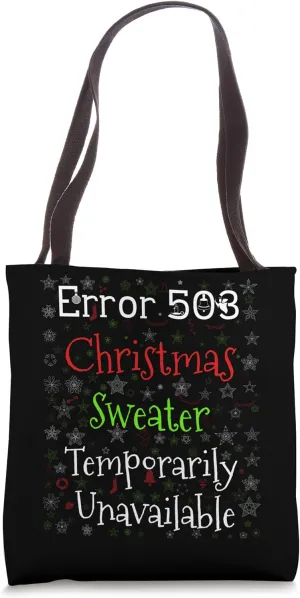 Error 503 Christmas Sweater Unavailable Funny Ugly Christmas Tote Bag