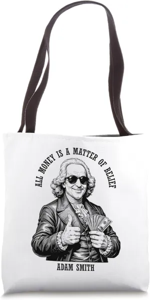 Funny Economics Adam Smith Economist Money Belief Quote Tote Bag