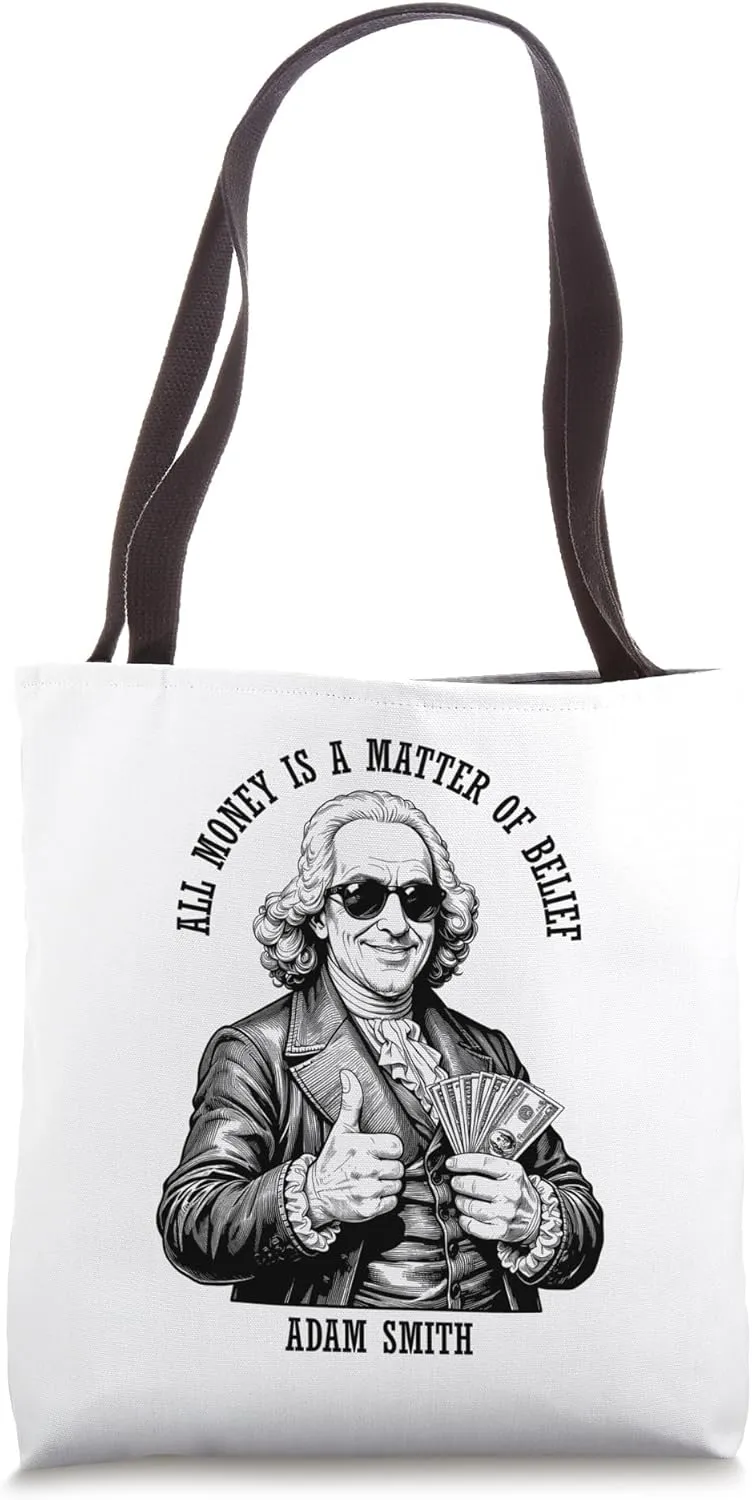 Funny Economics Adam Smith Economist Money Belief Quote Tote Bag
