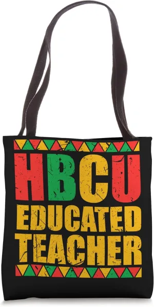 HBCU Educated Teacher Historically Black Colleges University Tote Bag