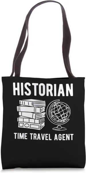 Historian Time Travel Agent Historian History Researcher Tote Bag