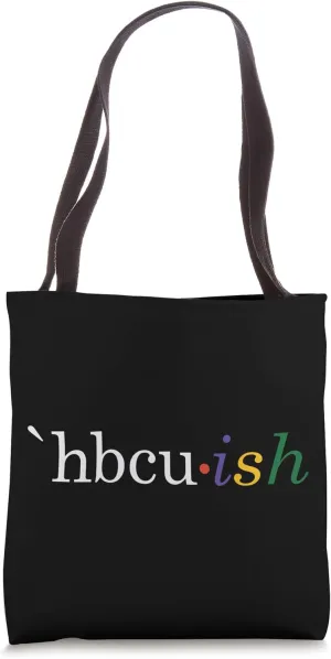 Historically Black College and University HBCU ish Student Tote Bag