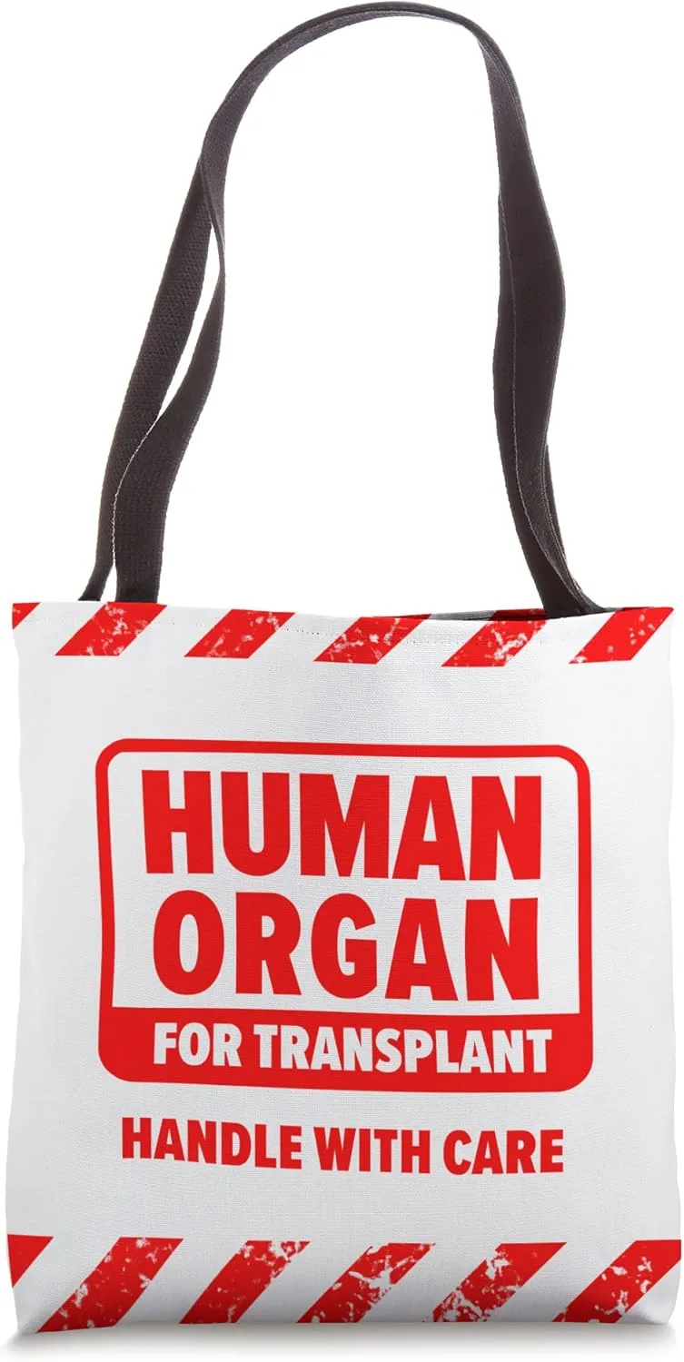 Human Organ For Transplant Handle With Care Funny Tote Bag