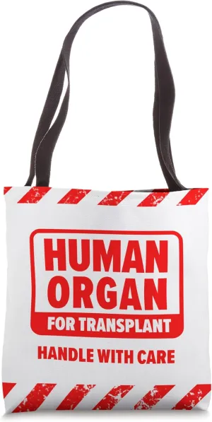 Human Organ For Transplant Handle With Care Funny Tote Bag