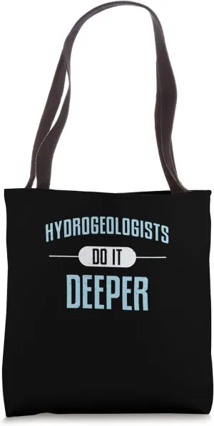 Hydrogeologists Do It Deeper Funny Groundwater Engineering Tote Bag