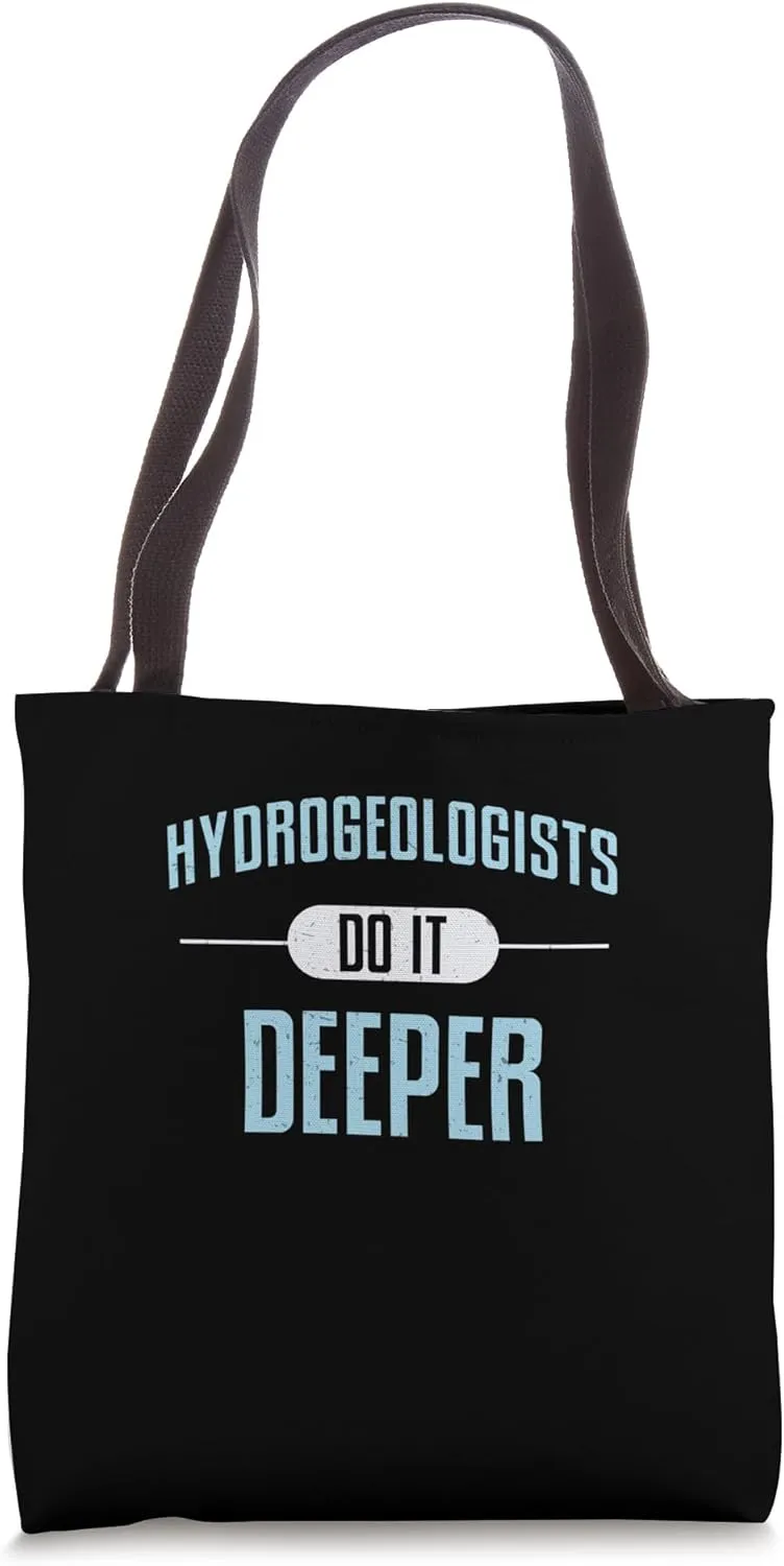 Hydrogeologists Do It Deeper Funny Groundwater Engineering Tote Bag