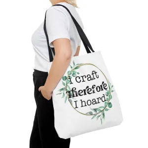 I craft, therefore I hoard Tote Bag