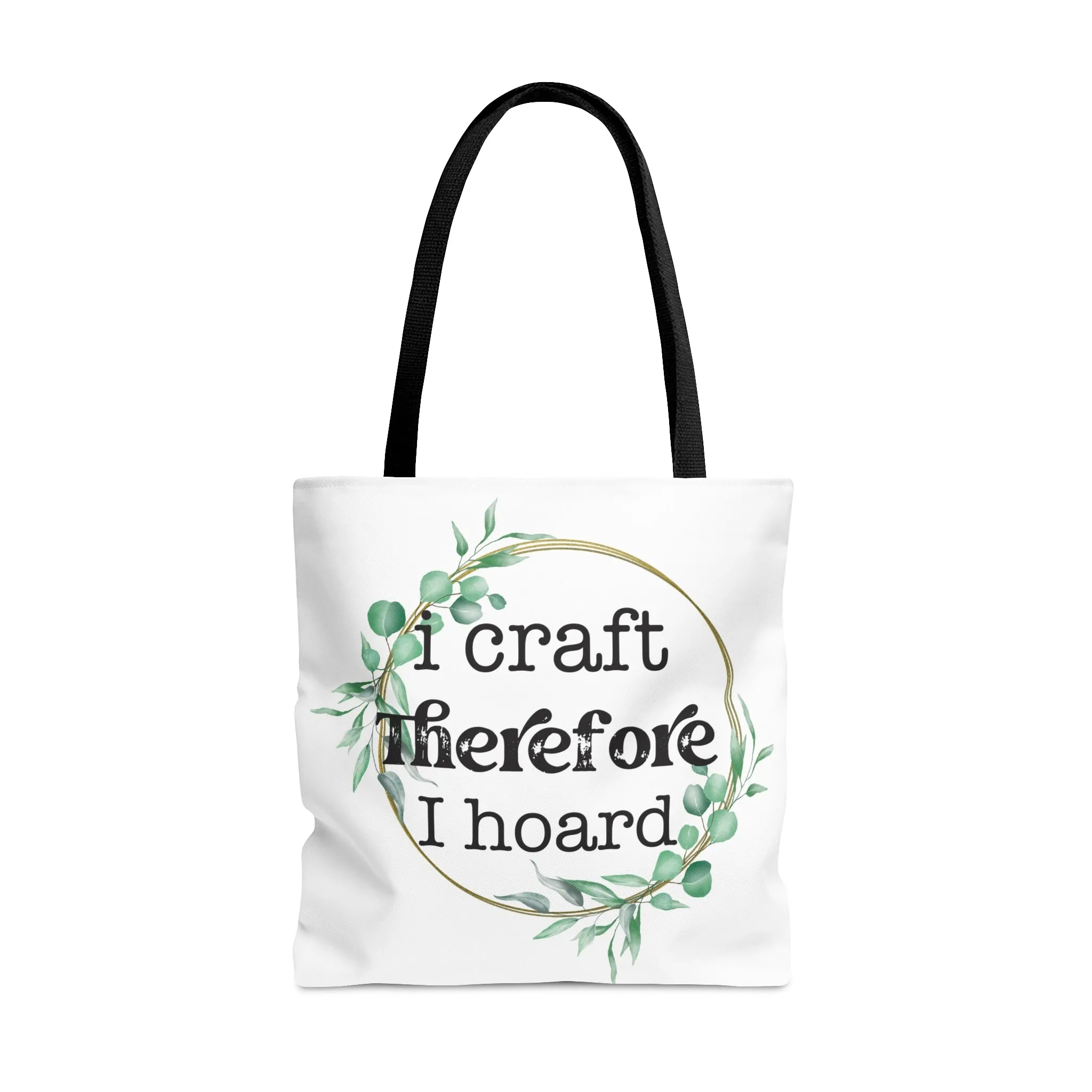 I craft, therefore I hoard Tote Bag