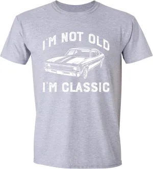 I'm Not Old I'm Classic Funny Car Graphic T-Shirt for Mens Womens Short Sleeve T Shirt