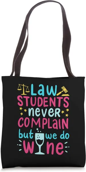Law Students Never Complain But We Do Wine Tote Bag
