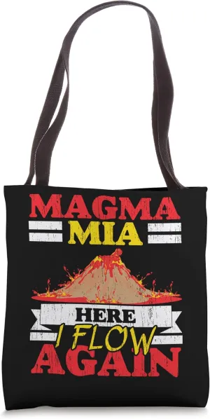 Magma Mia Here I Flow Again Geology Volcano Lava Tote Bag