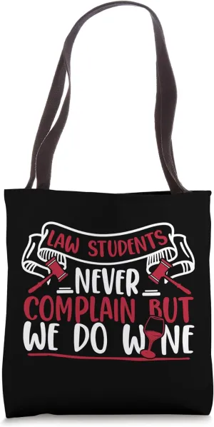 Never Complain But We Do Wine Law School Law Student Tote Bag