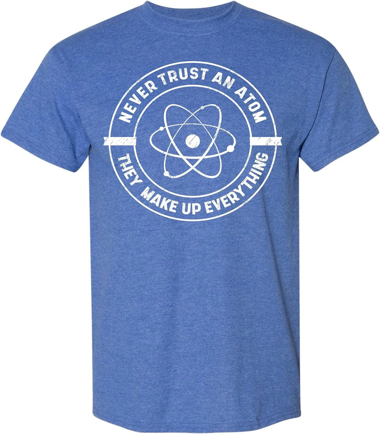 Never Trust an Atom, They Make up Everything T-Shirt Funny Science T Shirt