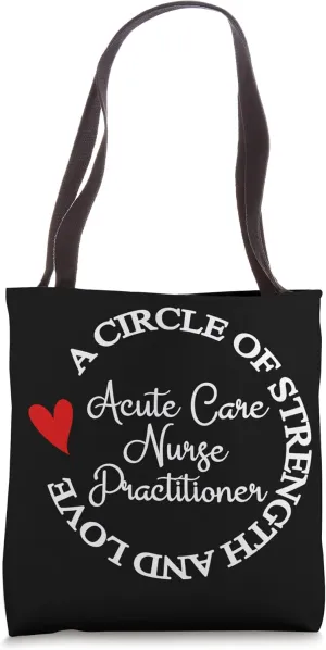 Nurse Graduation Nurses Week Acute Care Nurse Practitioner Tote Bag