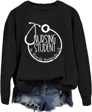 Nursing Student Sweatshirt, No Sleep No Money No Life Nursing Shirt Future Nurse Crewneck Sweater Tops for Women