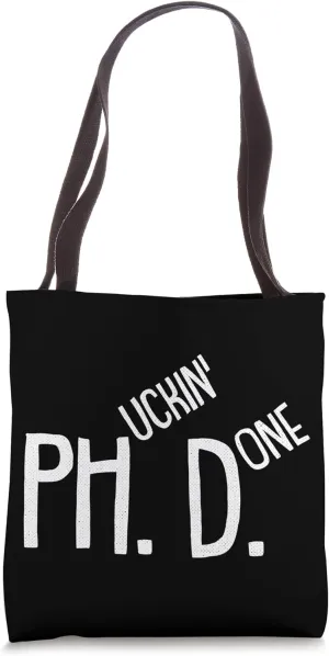Phucking Done PHD Funny PH.D Grad Candidate Student Gift Tote Bag