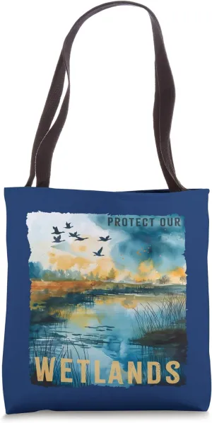 Protect Our Wetlands Birder Bird Watching Water Conservation Tote Bag