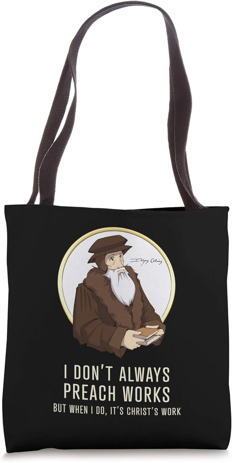"I don't always preach works" - funny John Calvin gift Tote Bag