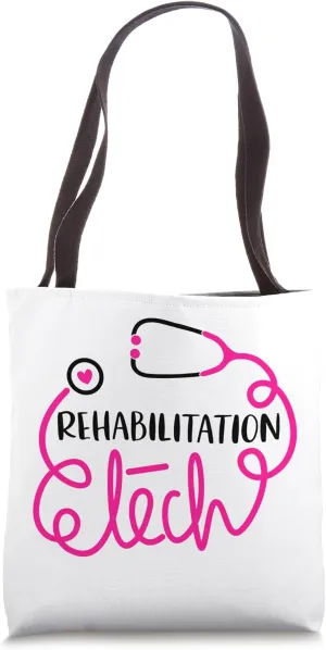 Rehab Technologists Technicians Rehabilitation Tech Tote Bag