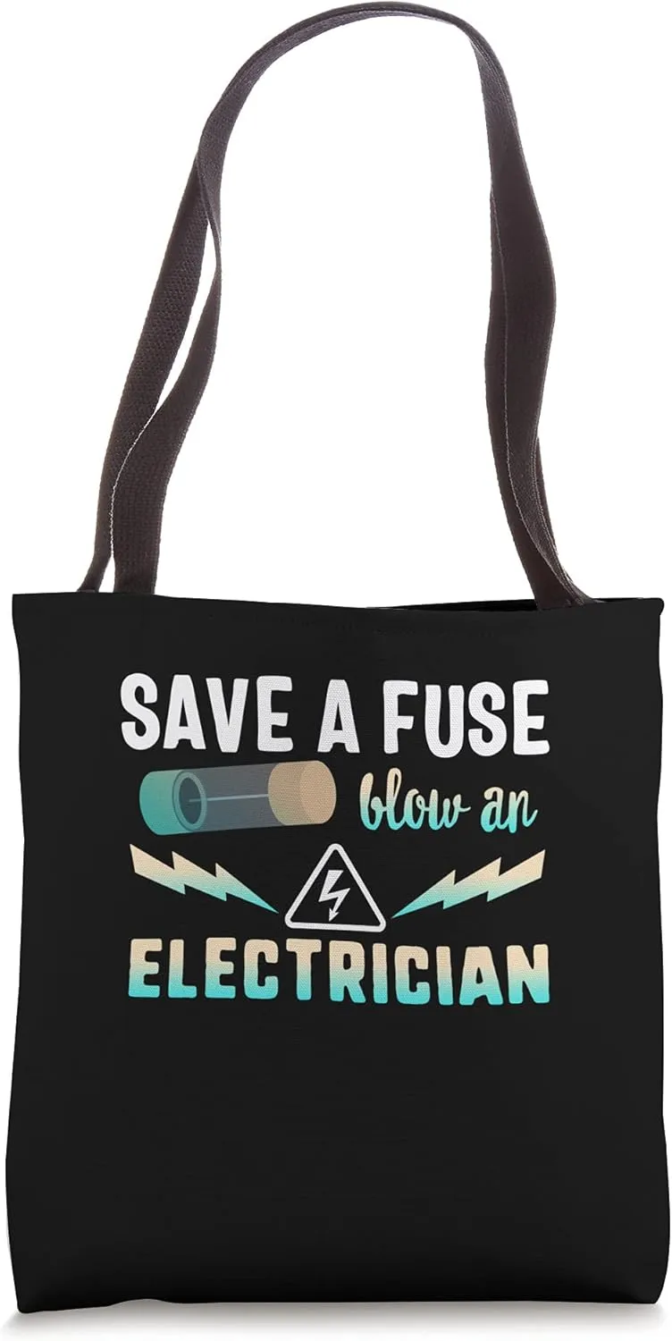 Save a Fuse Blow an Electrician Dad Gift Electrical Engineer Tote Bag