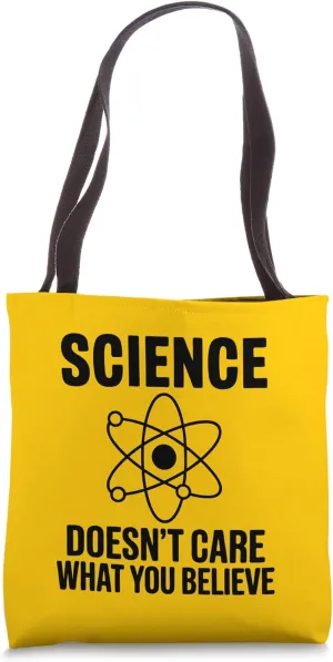 Science Doesn't Care What You Believe Funny Teacher Student Tote Bag