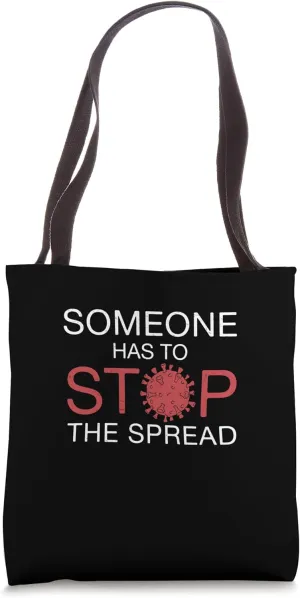 Someone Has To Stop The Spread Funny Virology Epidemiologist Tote Bag
