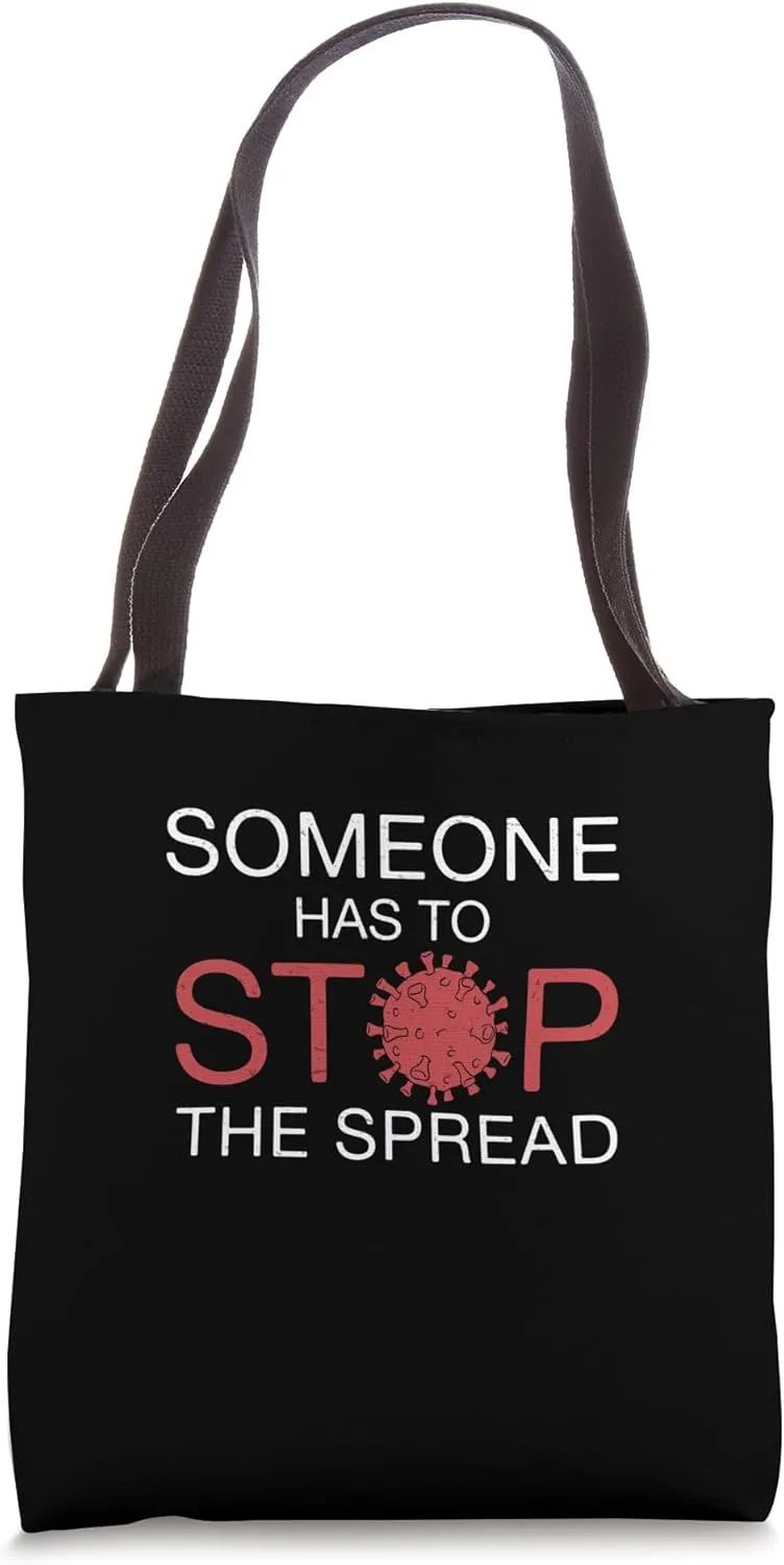 Someone Has To Stop The Spread Funny Virology Epidemiologist Tote Bag