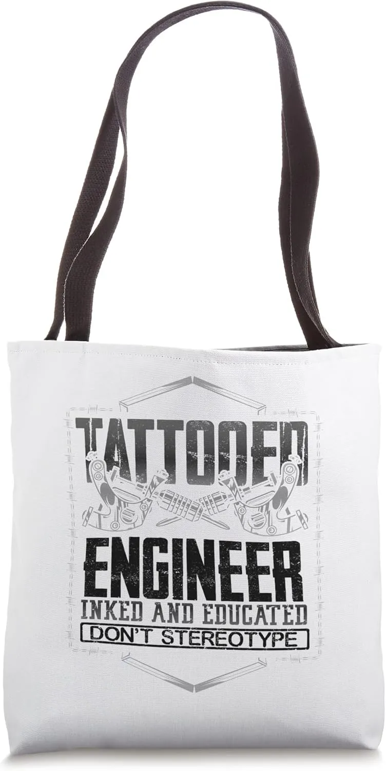 Tattooed Engineer Inked Educated Don’t Stereotype Engineer Tote Bag