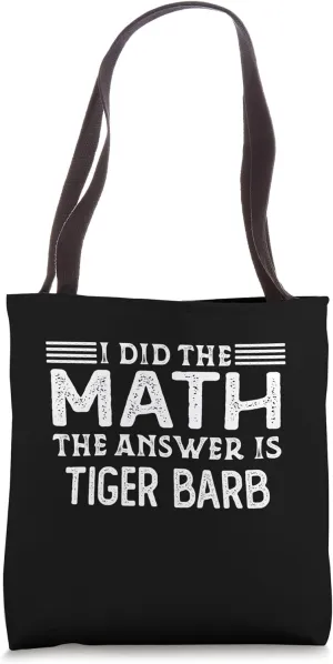 The Answer Is Tiger Barb Funny Math Teacher Student Tote Bag