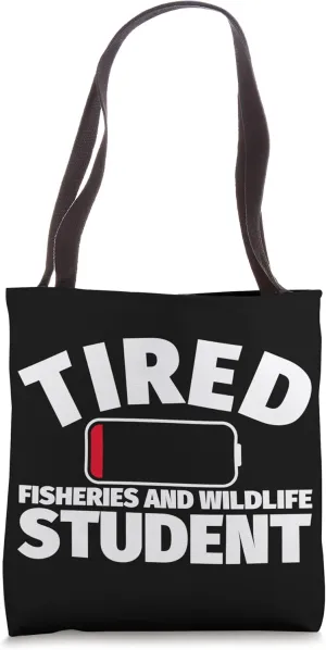 Tired Fisheries and Wildlife student Tote Bag