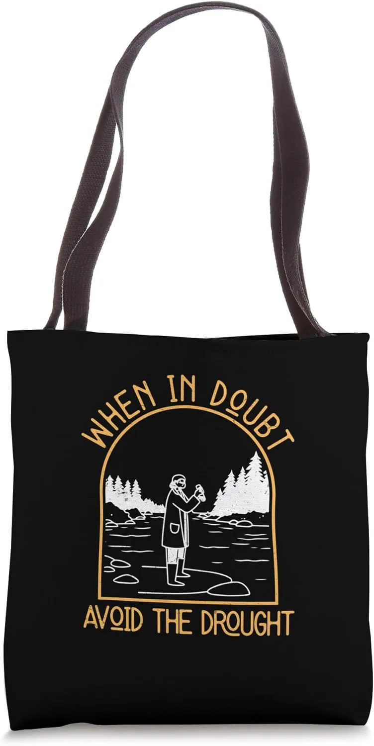 When In Doubt Avoid The Drought Funny Hydrogeology Engineers Tote Bag