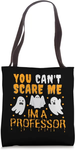 You Can't Scare Me I'm A Professor | Halloween Professor Tote Bag